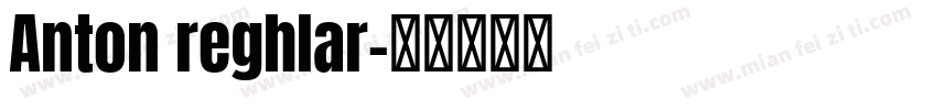 Anton reghlar字体转换
